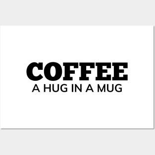 Coffee A Hug In A Mug. Funny Coffee Lover Gift Posters and Art